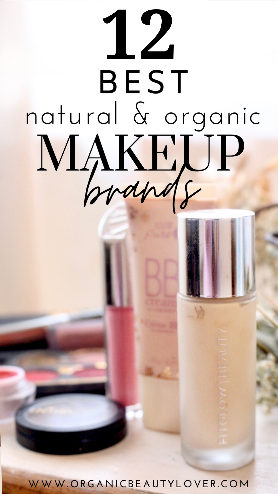 12 Best Natural Makeup Brands That are Clean - Beauty Lover