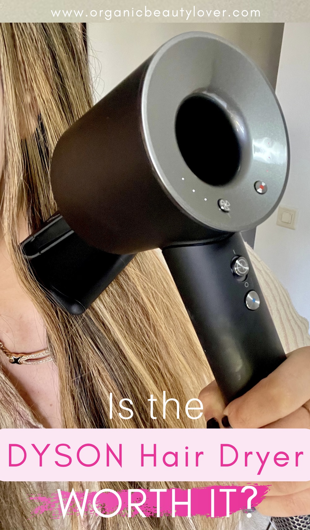 Dyson Supersonic Dryer Review: Is It It? - Organic Beauty Lover